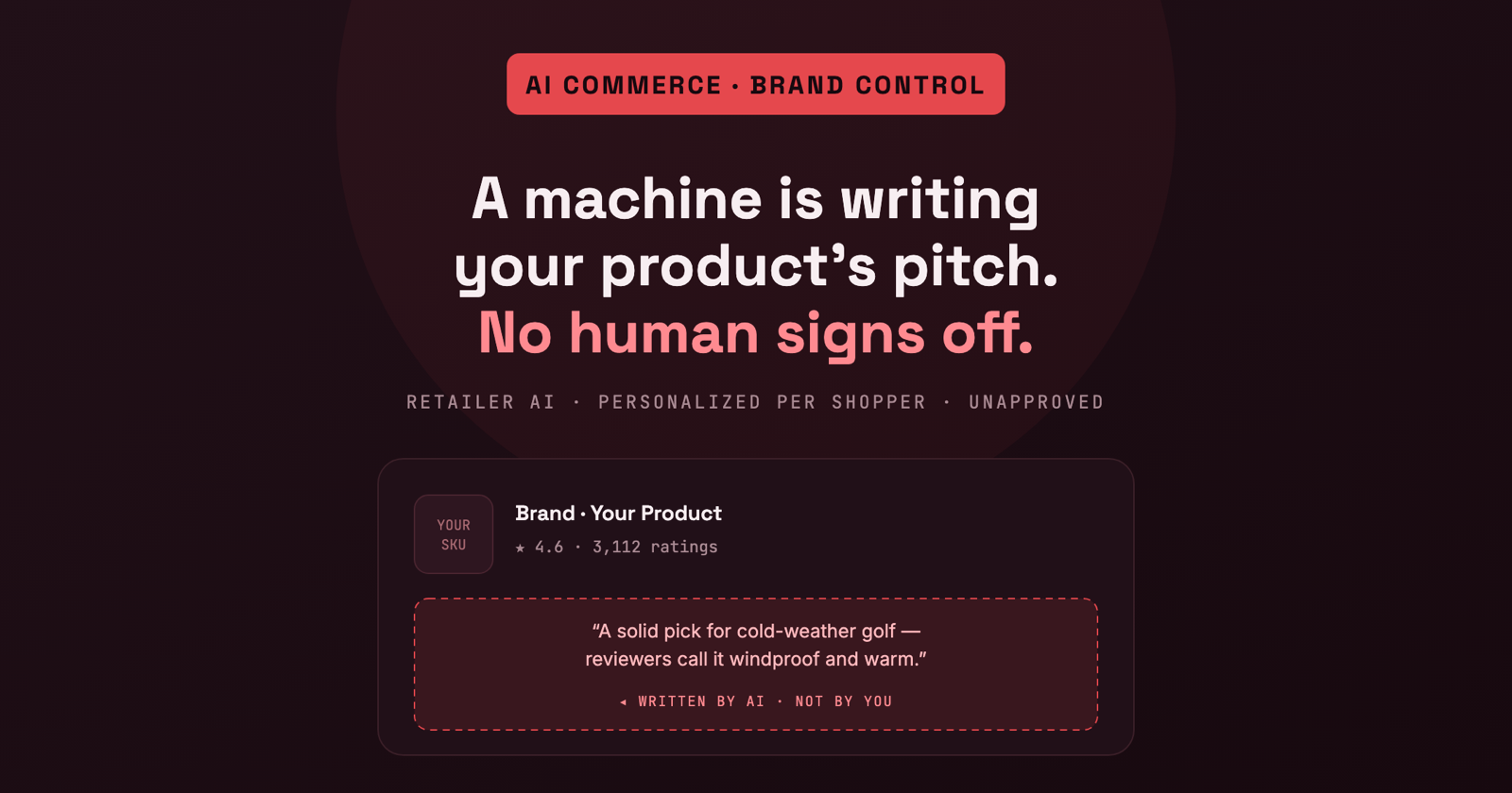 A machine is writing your product's pitch, no human signs off — a product card with an AI-written, unapproved sentence in red